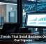 Tech Trends That Small Business Owners Can’t Ignore